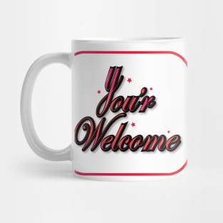 You are Welcome Mug